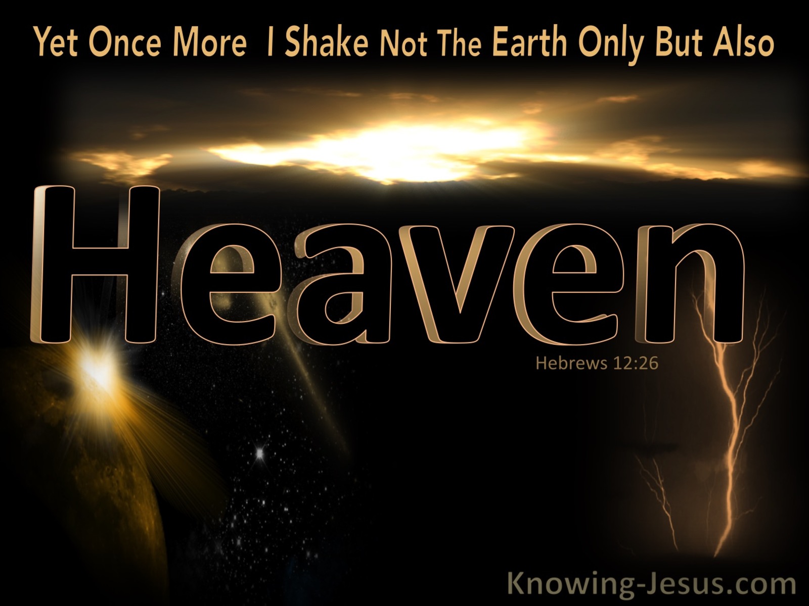 Hebrews 12:26 Once More I Will Shake The Earth and Heaven (black)